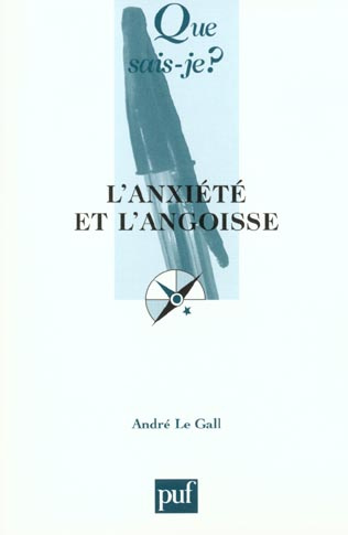 Le_Gall_Andr_-L_ANXIETE_ET_L_ANGOISSE-9782130521051_0