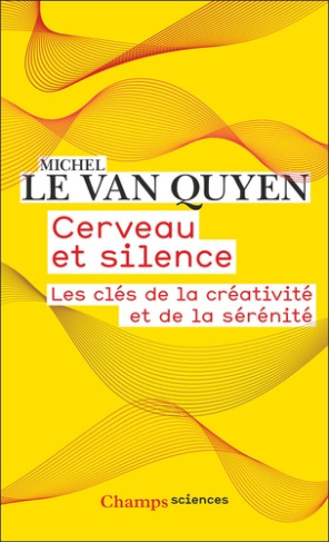 Le_Van_quyen_michel-Cerveau_et_silence._Les_cl_s_de_la_cr_ativit_et_de_la_s_r_nit_-9782080154866_0
