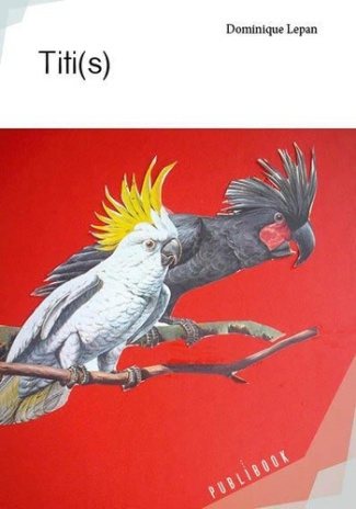 Lepan_Dominique-Titi_s_-9782342147766_0