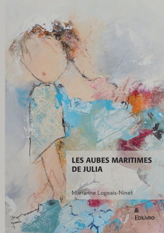 Logeais-Ninet_Marianne-Les_aubes_maritimes_de_Julia-9782414802968_0
