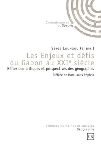 Loungou_Serge_Ropivia_Marc-Louis-Les_enjeux_et_d_fis_du_Gabon_au_XXIe_si_cle._R_flexions_critiques_et_prospectives_des_g_ographes-9782753902435_0
