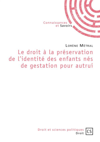 M_tral_Lor_ne-Le_droit_la_pr_servation_de_l_identit_des_enfants_n_s_de_gestation_pour_autrui-9782753903449_0