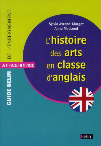 MacLeod_Anne_Avrand-Margot_Sylvia-L_histoire_des_arts_en_classe_d_anglais._A1_A2_B1_B2-9782701158044_0