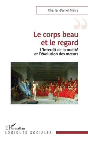 Maire_Charles-Daniel-Le_corps_beau_et_le_regard._L_interdit_de_la_nudit_et_l_volution_des_moeurs-9782336562834_0