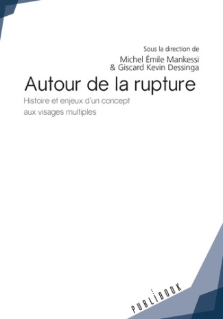Mankessi_Michel_Emile_Dessinga_Giscard_Kevin-Autour_de_la_rupture-9782342166859_0