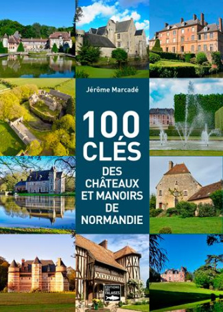 Marcad_J_r_me-100_cl_s_des_ch_teaux_et_manoirs_de_Normandie-9782848115092_0