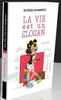 Marco_Elyssea_di-La_vie_est_un_slogan-9782954591803_0