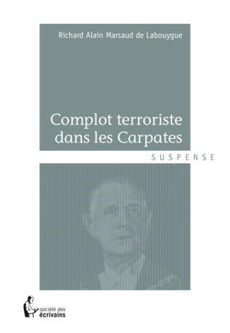 Marsaud_de_Labouygue_Richard_Alain-Complot_terroriste_dans_les_Carpates-9782342014778_0
