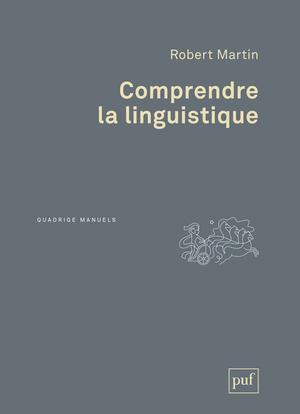 Martin_Robert-Comprendre_la_linguistique._Epist_mologie_l_mentaire_d_une_discipline_3e_dition-9782130630227_0