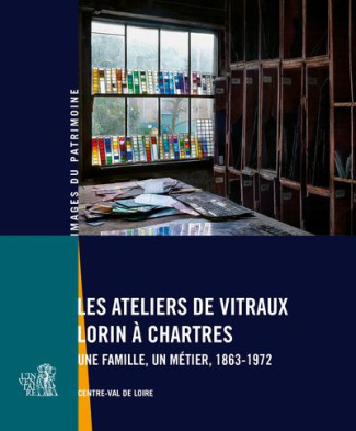 Mauret-Cribelier_Val_rie_Cantalupo_Thierry_Lam-Les_ateliers_de_vitraux_Lorin_Chartres._Une_famille_un_m_tier_1863-1972-9782493522337_0