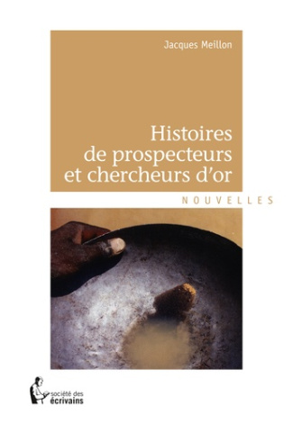 Meillon_Jacques-Histoires_de_prospecteurs_et_chercheurs_d_or-9782342054279_0