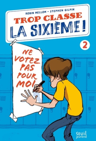 Mellom_Robin_Gilpin_Stephen-Trop_Classe_la_sixi_me_tome_2._Ne_Votez_pas_pour_moi_-9791023522426_0