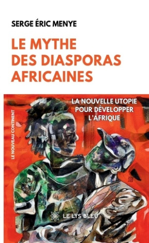 Menye_Serge_Eric-Le_mythe_des_diasporas_africaines._La_nouvelle_utopie_pour_d_velopper_l_Afrique-9791042295844_0