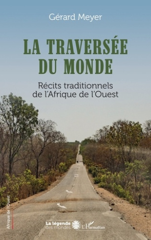 Meyer_G_rard-La_travers_e_du_monde._R_cits_traditionnels_de_l_Afrique_de_l_Ouest-9782336545646_0