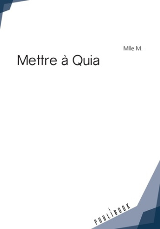 Mlle_M.-Mettre_Quia-9782342165456_0