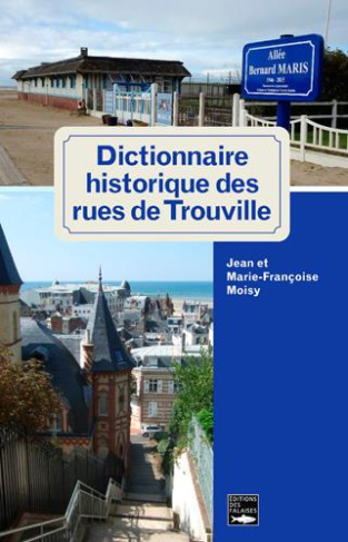 Moisy_Jean_Moisy_Marie-Fran_oise-Dictionnaire_historique_des_rues_de_Trouville-9782848115085_0
