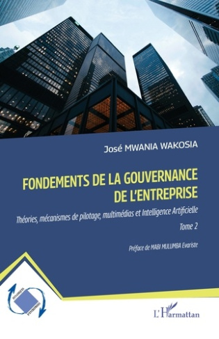 Mwania_Wakosia_Jos_Mabi_Mulumba_Evariste-Fondements_de_la_gouvernance_de_l_entreprise._Th_ories_m_canismes_de_pilotage_multim_dias_et_Intel-9782336561608_0