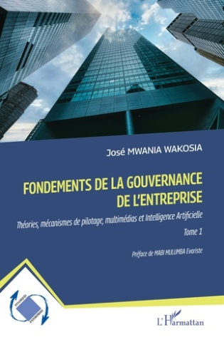 Mwania_Wakosia_Jos_Mabi_Mulumba_evariste-Fondements_de_la_gouvernance_de_l_entreprise._Th_ories_m_canismes_de_pilotage_multim_dias_et_Intel-9782336561578_0