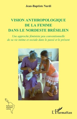 Nardi_Jean-Baptiste-Vision_anthropologique_de_la_femme_dans_le_nordeste_br_silien._Une_approche_f_ministe_peu_convention-9782336523569_0