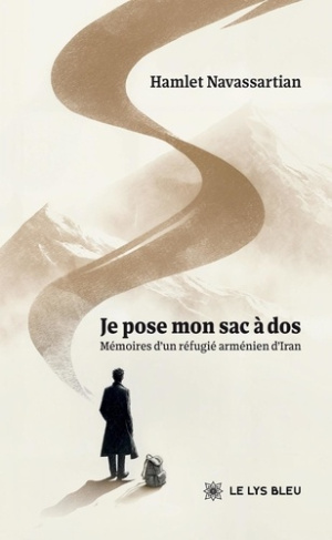 Navassartian_Hamlet-Je_pose_mon_sac_dos._M_moires_d_un_r_fugi_arm_nien_d_Iran-9791042295806_0