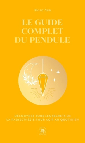 Neu_Marc-Le_guide_complet_du_pendule_-_COLLECTOR._D_couvrez_tous_les_secrets_de_la_radiesth_sie_pour_agir_au-9782017290612_0