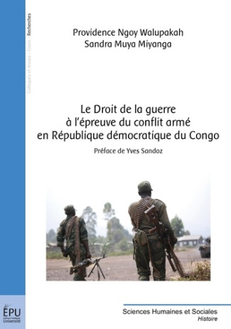Ngoy_Walupakah_Providence_Muya_Miyanga_Sandra-Le_droit_de_la_guerre_l_preuve_du_conflit_arm_en_R_publique_D_mocratique_du_Congo-9782342044218_0