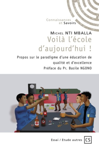 Nti_Mballa_Michel_Ngono_Basile-Voil_l_cole_d_aujourd_hui_Propos_sur_le_paradigme_d_une_ducation_de_qualit_et_d_excellence-9782342359831_0