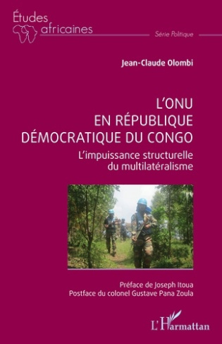 Olombi_Jean-Claude_Itoua_Joseph_Zoula_Gustave-L_ONU_en_R_publique_d_mocratique_du_Congo._L_impuissance_structurelle_du_multilat_ralisme-9782336535128_0
