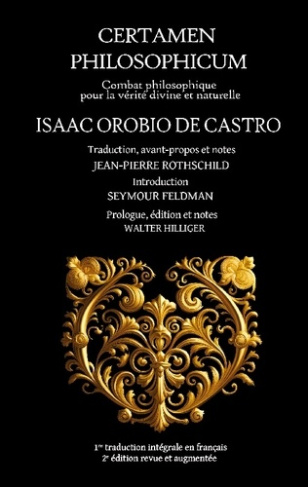 Orobio_De_castro_isaac_Rothschild_Jean-Pierre_-Certamen_Philosophicum._Combat_philosophique_pour_la_v_rit_divine_et_naturelle-9782494509641_0