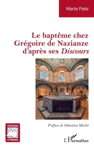Palai_Marta_Morlet_S_bastien-Le_bapt_me_chez_Gr_goire_de_Nazianze_d_apr_s_ses_Discours-9782336531731_0