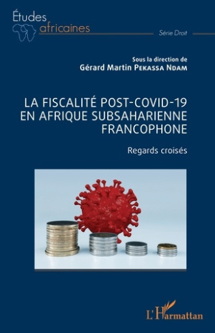 Pekassa_Ndam_G_rard_Martin-La_fiscalit_post-Covid-19_en_Afrique_subsaharienne_francophone._Regards_crois_s-9782336529301_0
