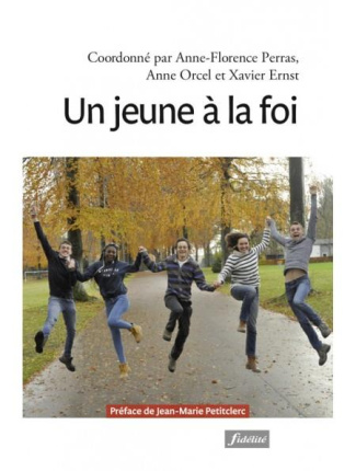 Perras_Anne-Florence_Orcel_Anne_Ernst_Xavier_-Un_jeune_la_foi-9782873567811_0