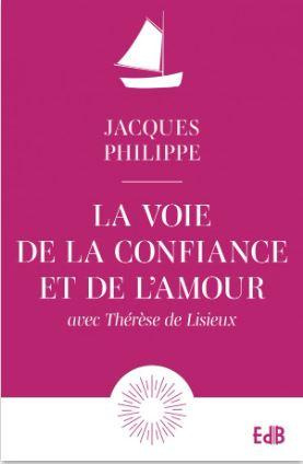 Philippe_Jacques-La_voie_de_la_confiance_et_de_l_amour._Avec_Th_r_se_de_Lisieux-9791030606867_0