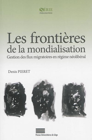 Pieret_Denis_Berns_Thomas_Balibar_Etienne-Les_fronti_res_de_la_mondialisation._Gestion_des_flux_migratoires_en_r_gime_n_olib_ral-9782875620958_0