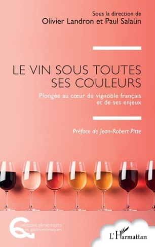 Pitte_Jean-Robert_Landron_Olivier_Sala_n_Paul-Le_vin_sous_toutes_ses_couleurs._Plong_e_au_coeur_du_vignoble_fran_ais_et_de_ses_enjeux-9782336485713_0