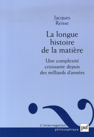 Reisse_Jacques-La_longue_histoire_de_la_mati_re._Une_complexit_croissante_depuis_des_milliards_d_ann_es-9782130545019_0