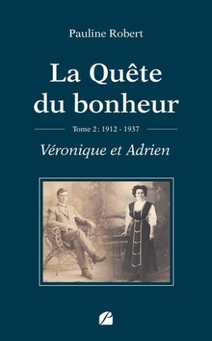 Robert_Pauline-La_Qu_te_du_bonheur_-_Tome_II_-_1912-1937_-_V_ronique_et_Adrien-9782754775243_0