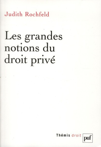 Rochfeld_Judith-Les_grandes_notions_du_droit_priv_-9782130551881_0
