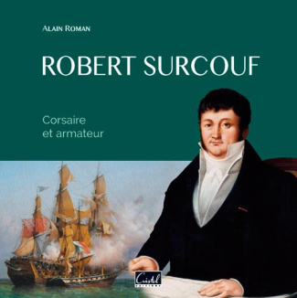 Roman_Alain-Robert_Surcouf._Corsaire_et_armateur-9782844211491_0
