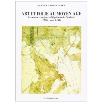 Roux_Guy_Laharie_Muriel_Guillemain_Bernard_G-Art_et_folie_au_Moyen_Age._Aventures_et_nigmes_d_Opicinus_de_Canistris_1296_-_vers_1351_-9782863771471_0