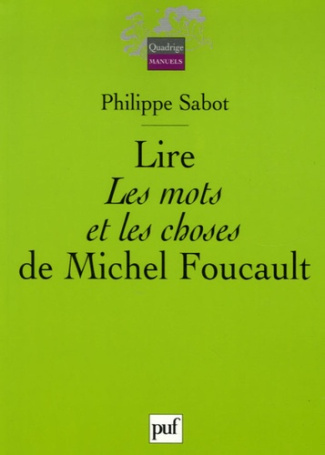Sabot_Philippe-Lire_Les_mots_et_les_choses_de_Michel_Foucault-9782130516866_0