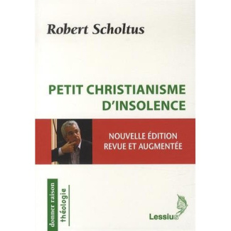 Scholtus_Robert-Petit_christianisme_d_insolence._Edition_revue_et_augment_e-9782872992850_0