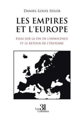 Seiler_Daniel-Louis-Les_Empires_et_l_Europe._Essai_sur_la_fin_de_l_innocence_et_le_retour_de_l_Histoire-9791040622710_0