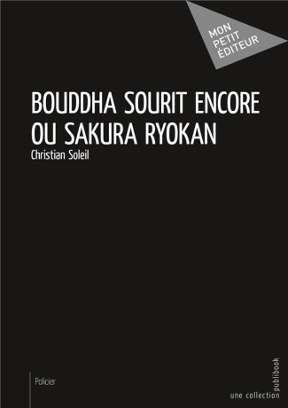 Soleil_Christian-Bouddha_sourit_encore_ou_Sakura_Ryokan-9782342153286_0