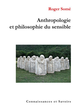 Som_Roger-Anthropologie_et_philosophie_du_sensible-9782753905030_0