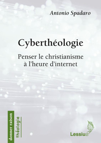 Spadaro_Antonio-Cyberth_ologie._Penser_le_christianisme_l_heure_d_internet-9782872992485_0
