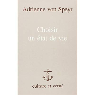 Speyr_Adrienne_von-CHOISIR_UN_ETAT_DE_VIE-9782872990382_0