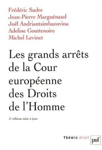 Sudre_Fr_d_ric_Margu_naud_Jean-Pierre_Andriant-Les_grands_arr_ts_de_la_Cour_europ_enne_des_Droits_de_l_Homme._5e_dition-9782130574170_0