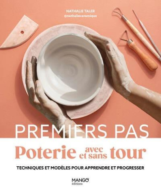 Taler_Nathalie-Poterie_avec_et_sans_tour._Techniques_et_mod_les_pour_apprendre_et_progresser-9782317037665_0