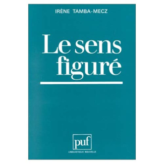 Tamba-Mecz_Ir_ne-Le_Sens_figur_._Vers_une_th_orie_de_l_nonciation_figurative-9782130369042_0
